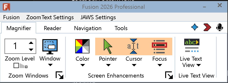 image A screenshot of the “Fusion 2026 Professional” interface is open on a Windows desktop. The application window displays a ribbon-style toolbar across the top with several tabs: Fusion, ZoomText Settings, JAWS Settings, and Tools. The Fusion tab is currently selected. Below the tab row is a section labeled Magnifier, which contains a grid of large, colorful icons representing different magnification and visibility features. Each icon has both an image and a text label: Zoom Level — represented by a magnifying glass with a plus symbol. Window — shown as a computer monitor icon. Color — a multicolored square divided into four bright color blocks. Pointer — a green arrow-shaped mouse pointer. Cursor — stylized text indicating a text cursor enhancement feature. Focus — an icon resembling a highlighted or outlined area to indicate focus tracking. Live Text View — represented by a small window containing stylized text lines. The overall interface uses high-contrast icons and large, bold labels, consistent with accessibility software designed for users with low vision. The background of the window is light gray, and the layout is clean and structured, with generous spacing between controls.